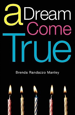 A Dream Come True by Manley, Brenda Randazzo