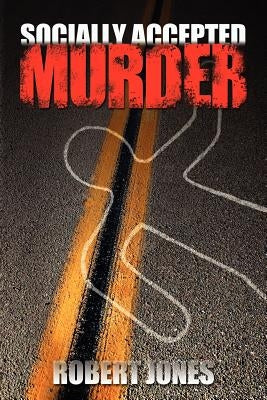 Socially Accepted Murder by Jones, Robert