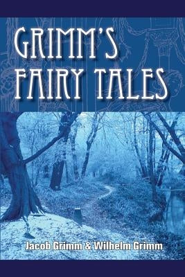 Grimm's Fairy Tales by Grimm, Wilhelm