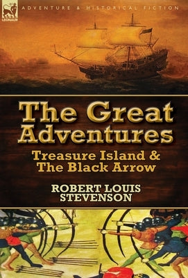 The Great Adventures: Treasure Island & the Black Arrow by Stevenson, Robert Louis