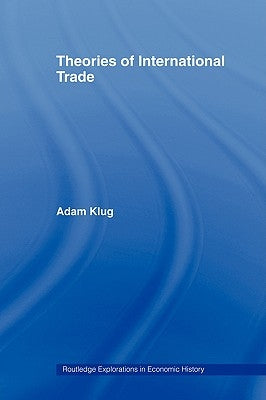 Theories of International Trade by Klug, Adam