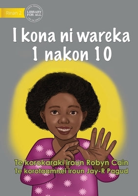 I Can Count from 1 to 10 - I kona ni wareka 1 nakon 10 (Te Kiribati) by Cain, Robyn