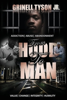 From Hood To Man: Letters To Self by Tyson, Grinell, Jr.