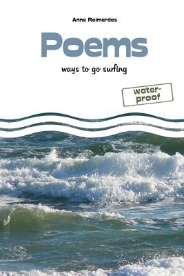 Poems - ways to go surfing by Reimerdes, Anne
