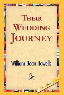 Their Wedding Journey by Howells, William Dean