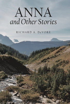 Anna and Other Stories by DeVore, Richard A.