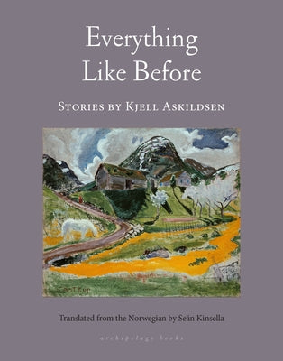 Everything Like Before: Stories by Askildsen, Kjell