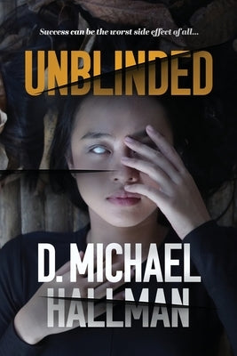 Unblinded by Hallman, D. Michael