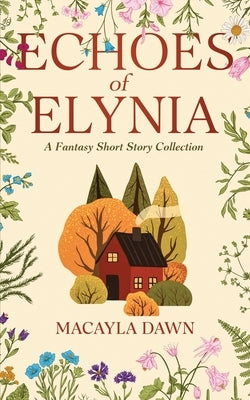 Echoes of Elynia by Dawn, Macayla