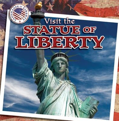 Visit the Statue of Liberty by Moriarty, Siobhan