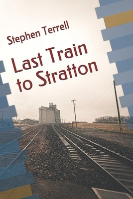 Last Train to Stratton by Terrell, Stephen