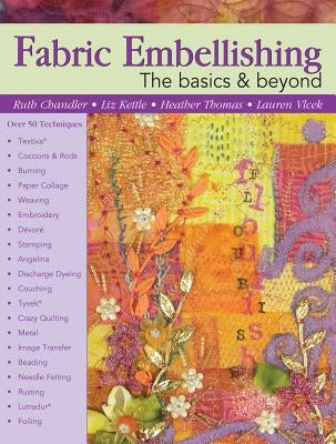 Fabric Embellishing by Chandler, Ruth