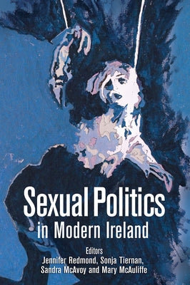 Sexual Politics in Modern Ireland by Redmond, Jennifer