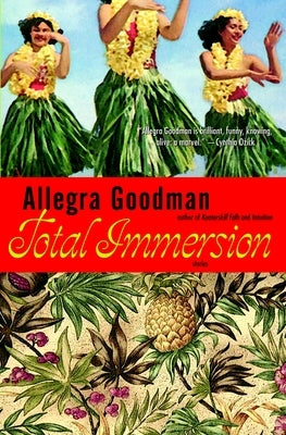 Total Immersion: Stories by Goodman, Allegra