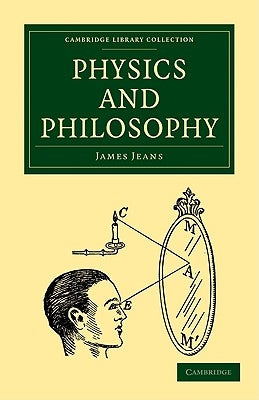 Physics and Philosophy by Jeans, James
