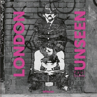 London Unseen by Scane, Paul