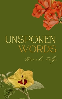 Unspoken Words by Fulp, Brandi