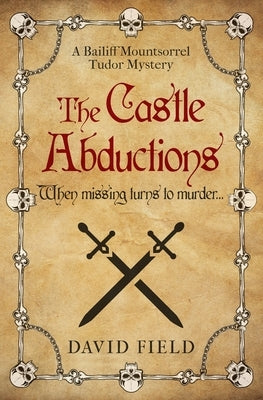The Castle Abductions: When missing turns to murder... by David Field