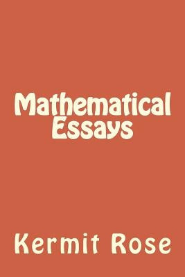 Mathematical Essays by Rose, Kermit