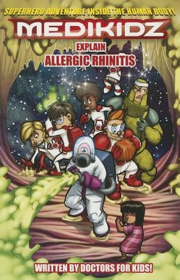 Medikidz Explain Allergic Rhinitis: What's Up with Flaura? by Chilman-Blair