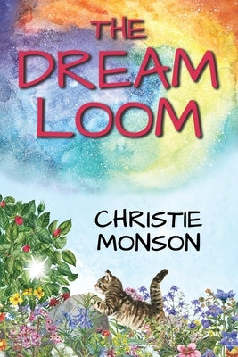 The Dream Loom by Monson, Christie