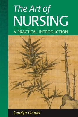The Art of Nursing: A Practical Introduction by Cooper, Carolyn