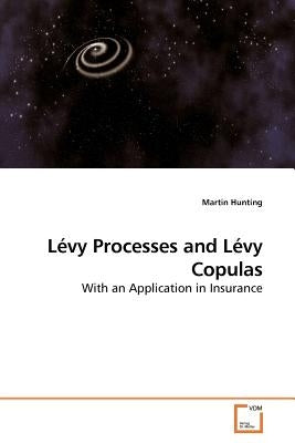 Lévy Processes and Lévy Copulas by Hunting, Martin
