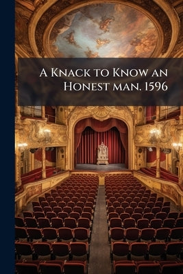 A Knack to Know an Honest man. 1596 by Anonymous