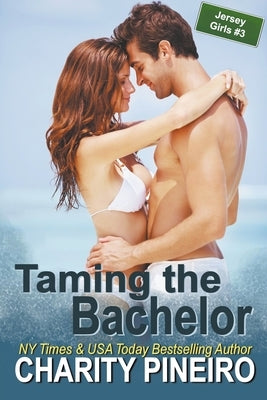 Taming the Bachelor by Pineiro, Charity