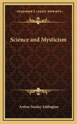 Science and Mysticism by Eddington, Arthur Stanley