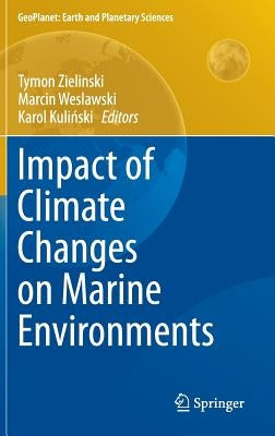 Impact of Climate Changes on Marine Environments by Zielinski, Tymon