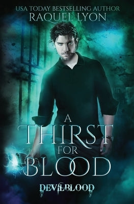 A Thirst for Blood by Lyon, Raquel