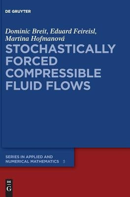 Stochastically Forced Compressible Fluid Flows by Breit, Dominic