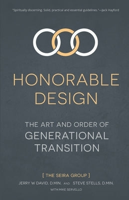 Honorable Design: The Art and Order of Generational Transition by David, Jerry W.