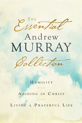 Essential Andrew Murray Collection by Murray, Andrew