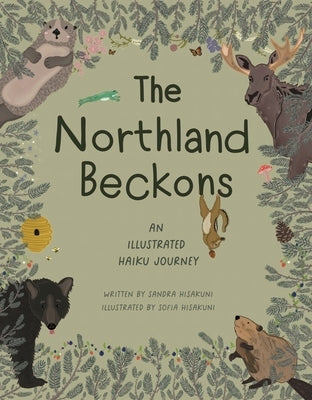 The Northland Beckons: An Illustrated Haiku Journey by Hisakuni, Sandra
