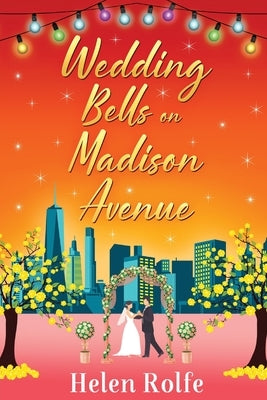 Wedding Bells on Madison Avenue by Rolfe, Helen