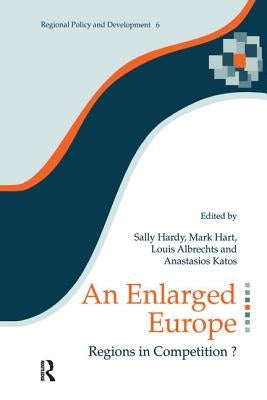 An Enlarged Europe: Regions in Competition? by Albrechts, Louis