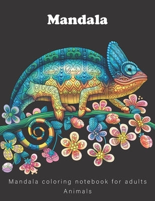 Mandala coloring notebook for adults: Animals coloring - Stress relieving - Relaxation therapy - 8.5x11 inches by Coloriage, Abc