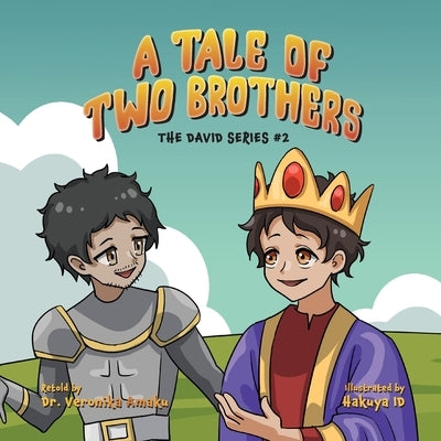 A Tale of two brothers: From Rivalry to Friendship by Amaku, Veronika