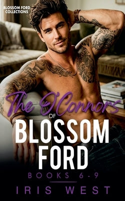 The O'Connors Of Blossom Ford Books 6-9 by West, Iris