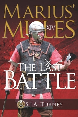 Marius' Mules XIV: The Last Battle by Turney, S. J. a.