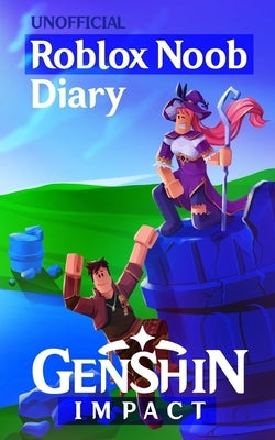 Unofficial Diary of a Roblox Noob: Genshin Impact (Book 14) by Media, Kid-Fi