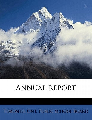 Annual Report by Toronto, Ont Public School Board