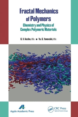 Fractal Mechanics of Polymers: Chemistry and Physics of Complex Polymeric Materials by Kozlov, G. V.