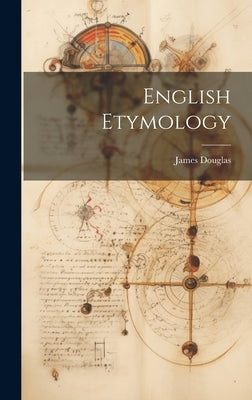 English Etymology by Douglas, James