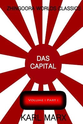 Das Capital Volume one: part one by Marx, Karl