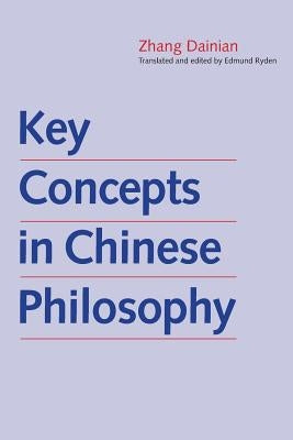 Key Concepts in Chinese Philosophy by Zhang, Dainian