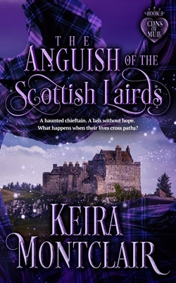 The Anguish of the Scottish Lairds by Montclair, Keira