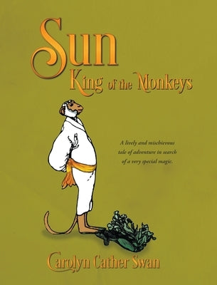 Sun: King of the Monkeys by Swan, Carolyn Cather